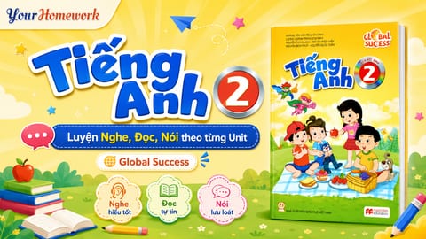 Tiếng Anh lớp 2 Global Success: Luyện Nghe, Đọc, Nói theo từng Unit