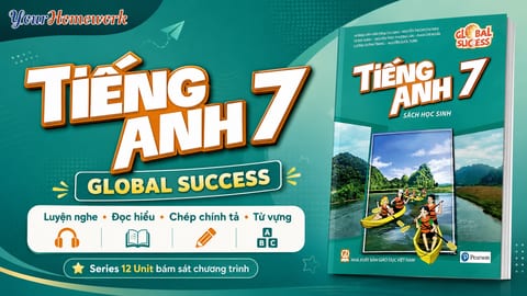 Tiếng Anh 7 Global Success - Luyện nghe, đọc hiểu, chép chính tả và từ vựng theo 12 Unit