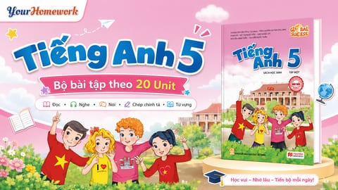 Bài tập Tiếng Anh lớp 5 – Đọc, Nghe, Nói, Chính tả, Từ vựng theo 20 Unit